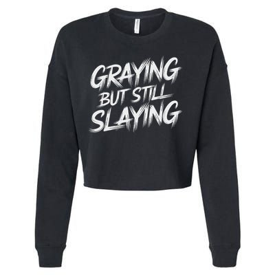 Humor For Dad Graying But Still Slaying Cropped Pullover Crew