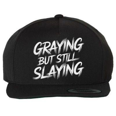 Humor For Dad Graying But Still Slaying Wool Snapback Cap