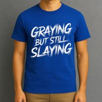 Humor For Dad Graying But Still Slaying T-Shirt