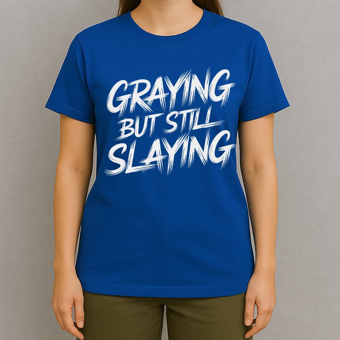 Humor For Dad Graying But Still Slaying T-Shirt