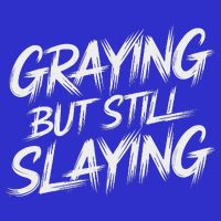 Humor For Dad Graying But Still Slaying T-Shirt
