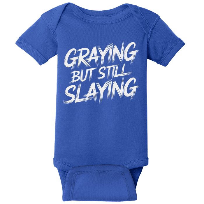 Humor For Dad Graying But Still Slaying Baby Bodysuit