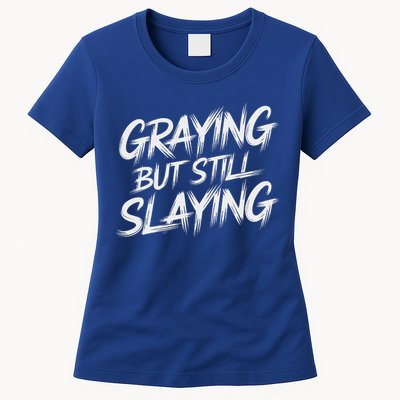 Humor For Dad Graying But Still Slaying Womens T-Shirt