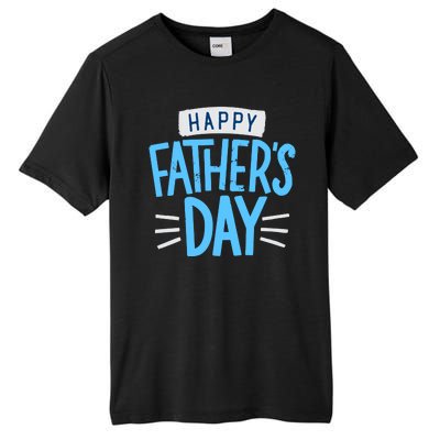 Happy Fathers Day Celebration Gift Tall Fusion ChromaSoft Performance T-Shirt