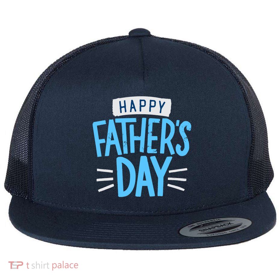 Happy Fathers Day Celebration Gift Flat Bill Trucker Hat