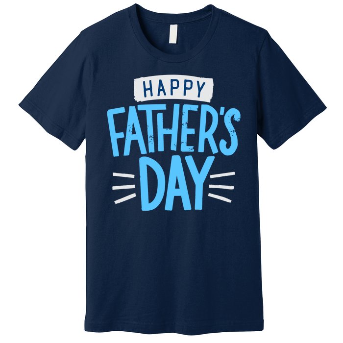 Happy Fathers Day Celebration Gift Premium T-Shirt