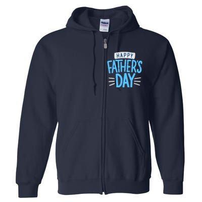 Happy Fathers Day Celebration Gift Full Zip Hoodie