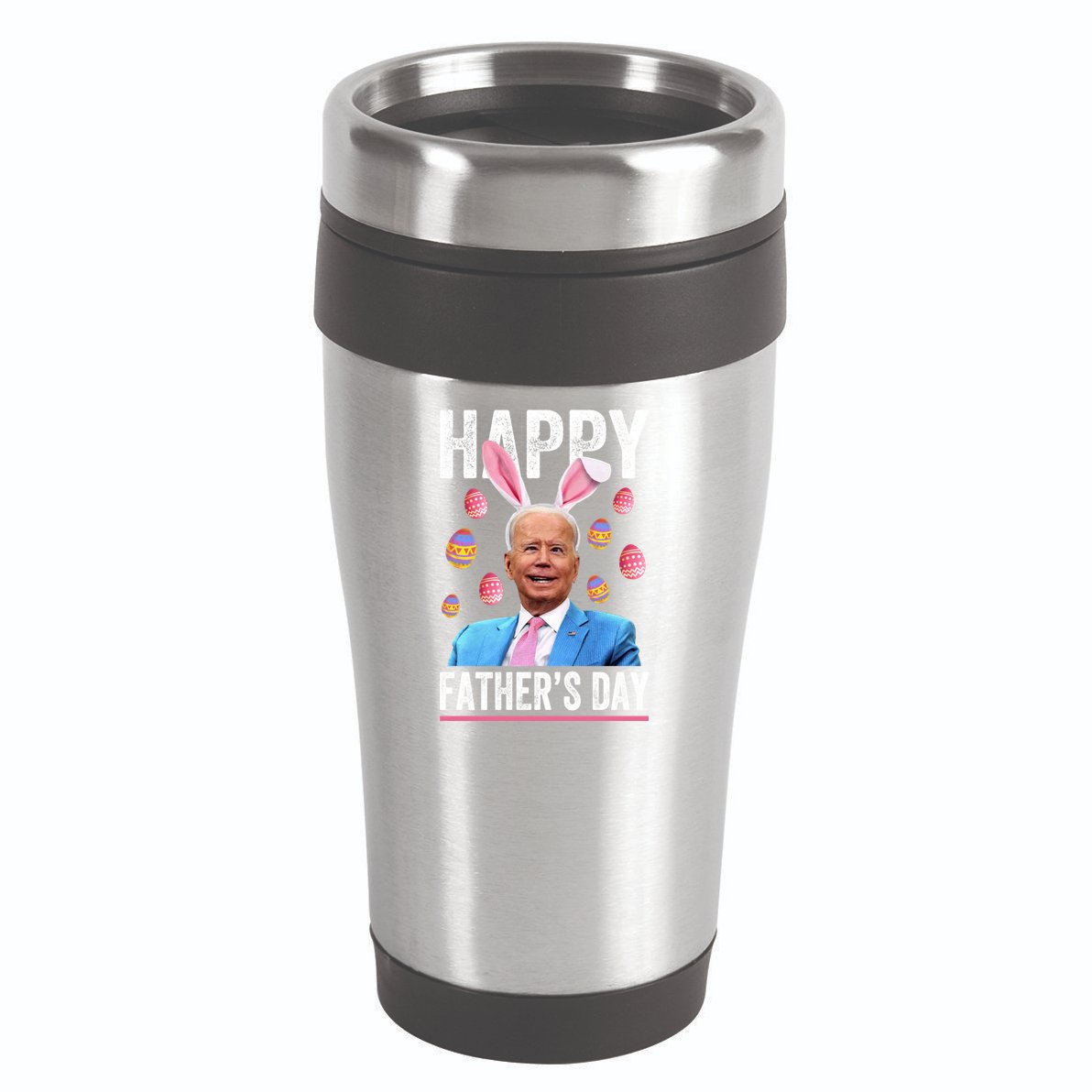 Happy Father's Day Funny Biden Confused For Easter Day Gift 16oz Travel Tumbler