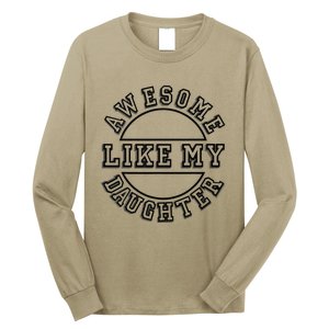 Happy Fathers Day 2021 Awesome Like My Daughter Dad Long Sleeve Shirt