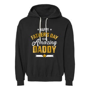 Happy Father's Day For My Amazing Daddy Garment-Dyed Fleece Hoodie