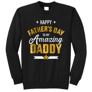 Happy Father's Day For My Amazing Daddy Sweatshirt