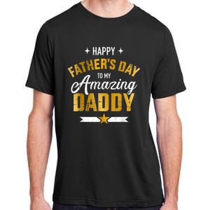 Happy Father's Day For My Amazing Daddy Adult ChromaSoft Performance T-Shirt