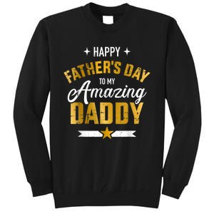 Happy Father's Day For My Amazing Daddy Tall Sweatshirt