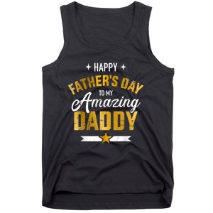 Happy Father's Day For My Amazing Daddy Tank Top