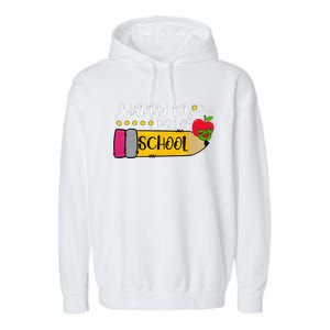 Happy First Day Of School Teachers Students Parents Garment-Dyed Fleece Hoodie