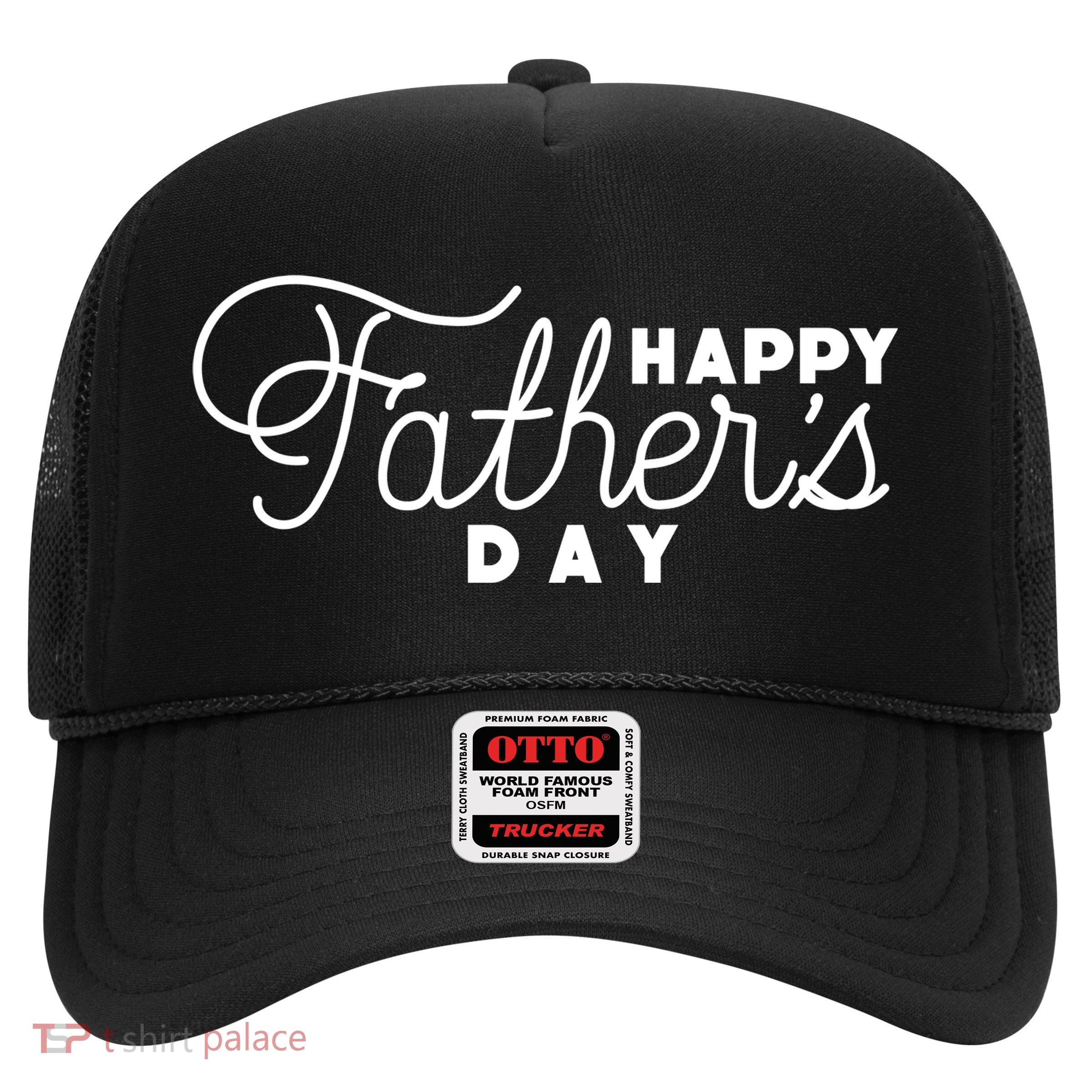 Happy Fathers Day Celebration Gift Trucker Hat