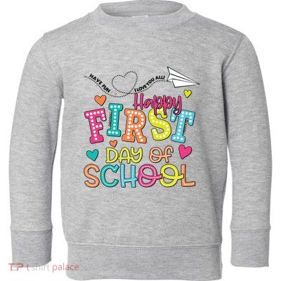 Happy First Day Of School Hello School Toddler Sweatshirt