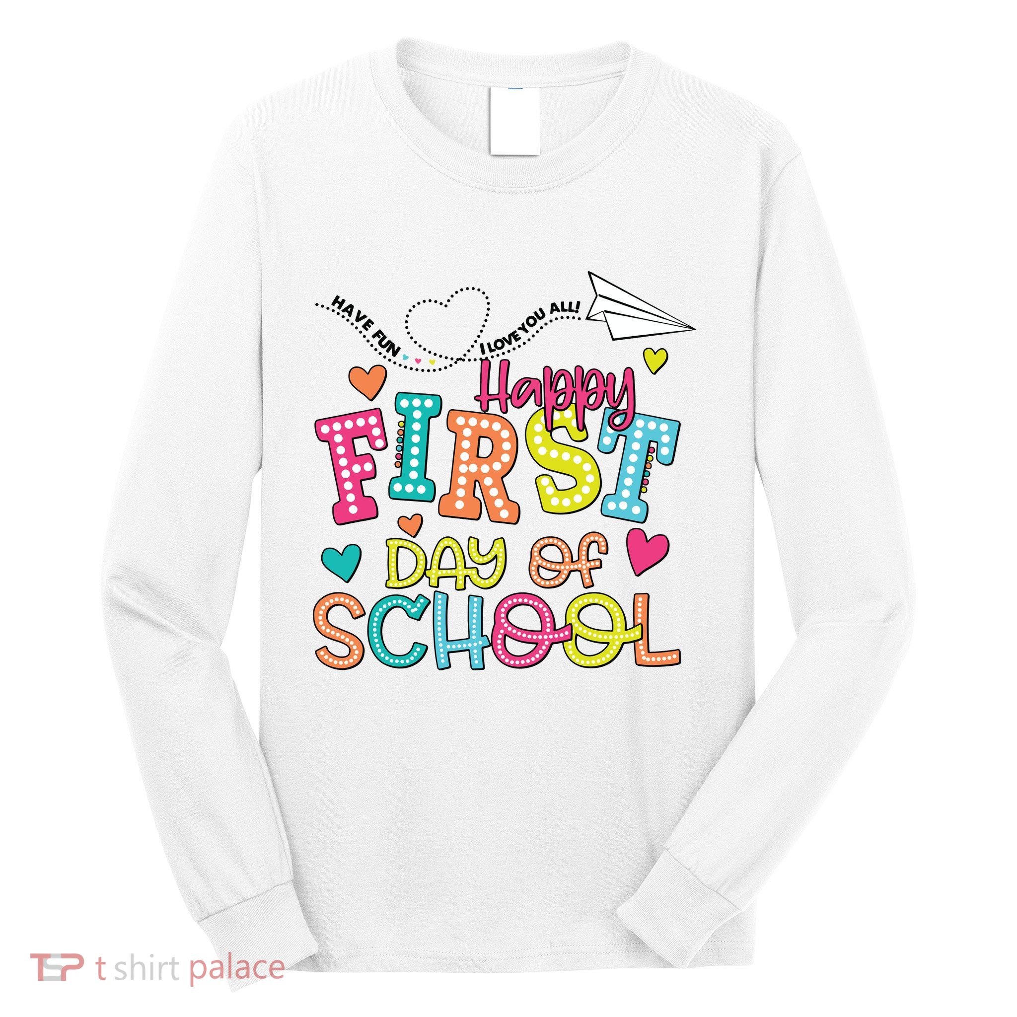 Happy First Day Of School Hello School Long Sleeve Shirt
