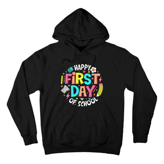 Happy First Day Of School Teacher Back To School Student Tall Hoodie