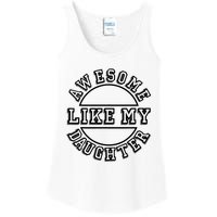 Happy Fathers Day Awesome Like My Daughter Dad Ladies Essential Tank