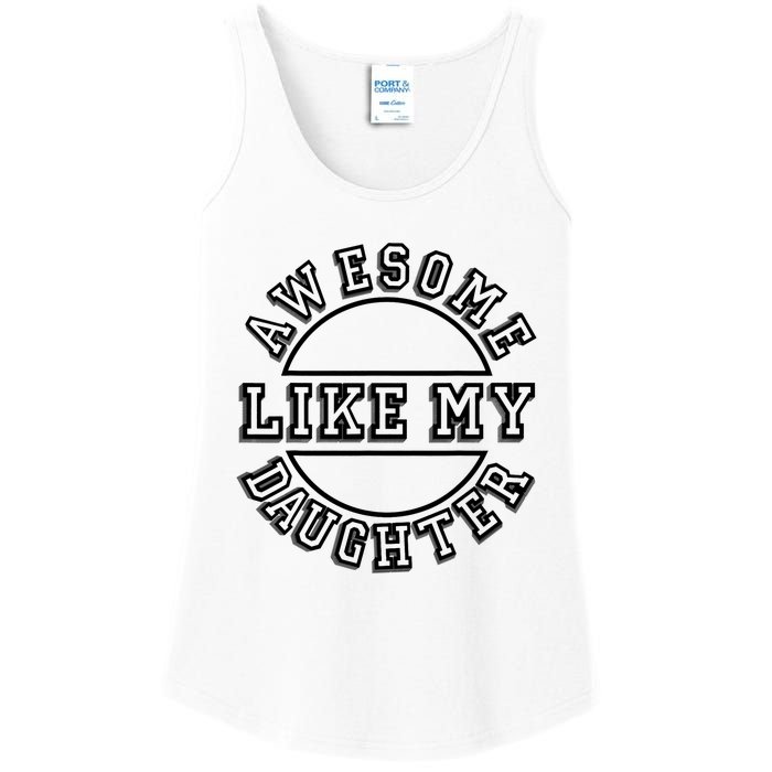 Happy Fathers Day Awesome Like My Daughter Dad Ladies Essential Tank