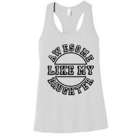 Happy Fathers Day Awesome Like My Daughter Dad Women's Racerback Tank