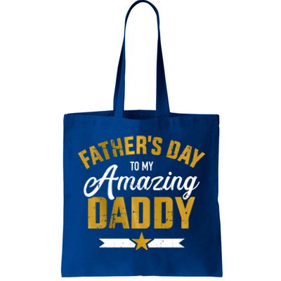 Happy Father's Day For My Amazing Daddy From Son Or Daughter Cool Gift Tote Bag