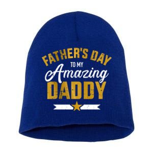 Happy Father's Day For My Amazing Daddy From Son Or Daughter Cool Gift Short Acrylic Beanie