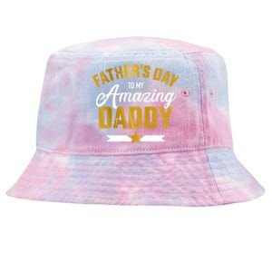 Happy Father's Day For My Amazing Daddy From Son Or Daughter Cool Gift Tie-Dyed Bucket Hat