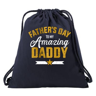 Happy Father's Day For My Amazing Daddy From Son Or Daughter Cool Gift Drawstring Bag