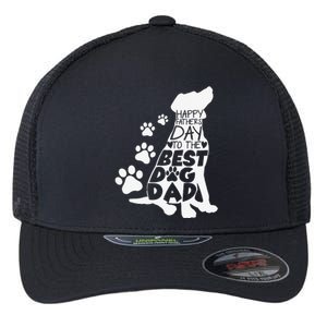 Happy Fathers Day To The Best Dog Dad Dog Lover Dog Owner Flexfit Unipanel Trucker Cap