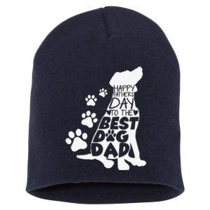 Happy Fathers Day To The Best Dog Dad Dog Lover Dog Owner Short Acrylic Beanie