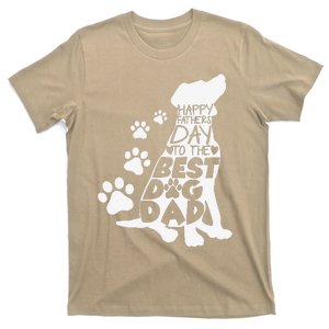 Happy Fathers Day To The Best Dog Dad Dog Lover Dog Owner T-Shirt