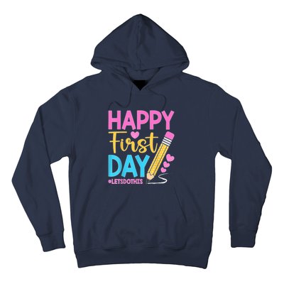 Happy First Day Lets Do This Welcome Back To School Teacher Hoodie