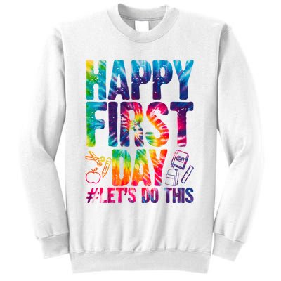 Happy First Day Let's Do This Back To School Rainbow Sweatshirt