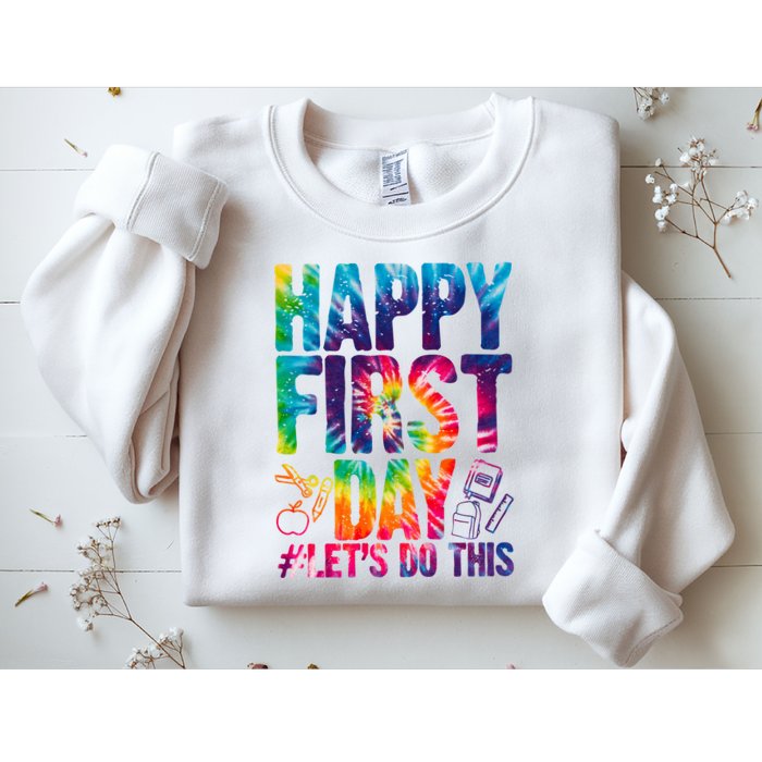 Happy First Day Let's Do This Back To School Rainbow Sweatshirt
