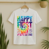 Happy First Day Let's Do This Back To School Rainbow T-Shirt