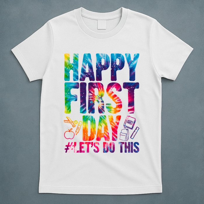 Happy First Day Let's Do This Back To School Rainbow T-Shirt
