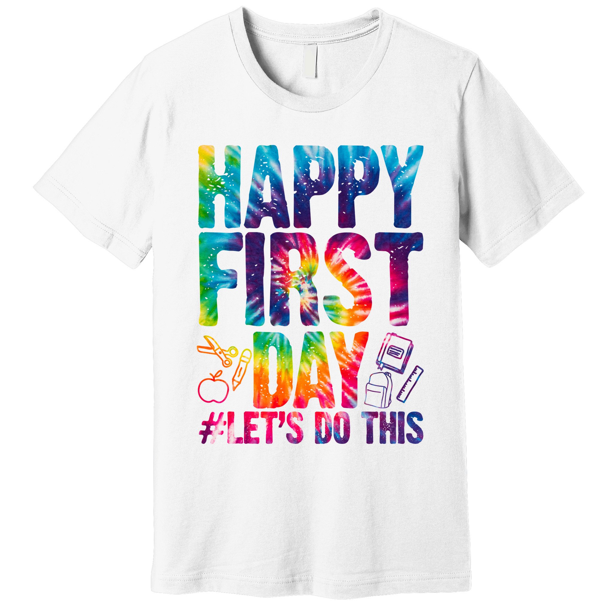 Happy First Day Let's Do This Back To School Rainbow Premium T-Shirt