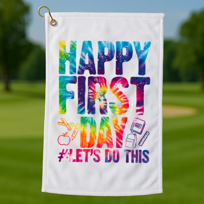 Happy First Day Let's Do This Back To School Rainbow Golf Towel