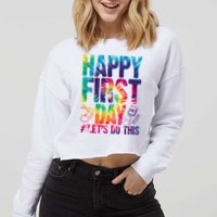 Happy First Day Let's Do This Back To School Rainbow Cropped Pullover Crew