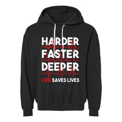 Harder Faster Deeper Cpr Funny Emt Ems Paramedic Garment-Dyed Fleece Hoodie