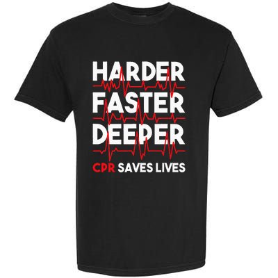 Harder Faster Deeper Cpr Funny Emt Ems Paramedic Garment-Dyed Heavyweight T-Shirt