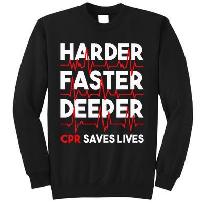 Harder Faster Deeper Cpr Funny Emt Ems Paramedic Sweatshirt