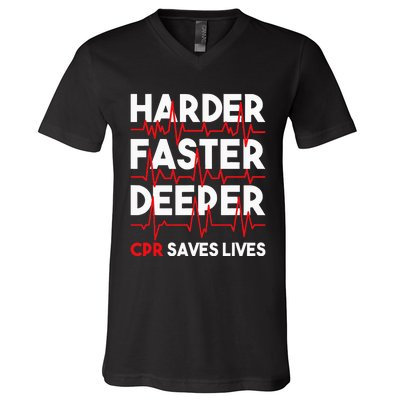 Harder Faster Deeper Cpr Funny Emt Ems Paramedic V-Neck T-Shirt