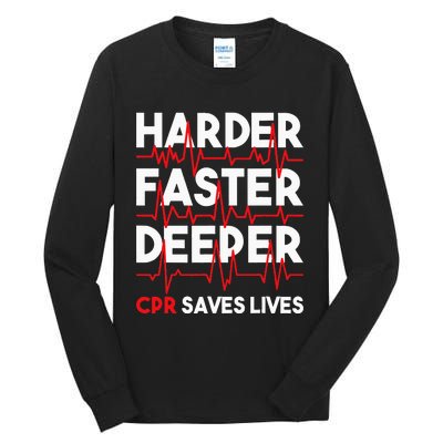 Harder Faster Deeper Cpr Funny Emt Ems Paramedic Tall Long Sleeve T-Shirt