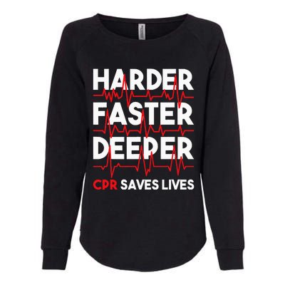 Harder Faster Deeper Cpr Funny Emt Ems Paramedic Womens California Wash Sweatshirt