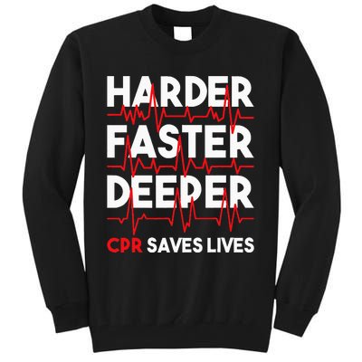 Harder Faster Deeper Cpr Funny Emt Ems Paramedic Tall Sweatshirt