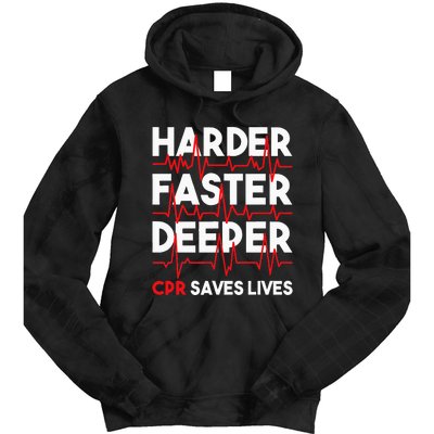 Harder Faster Deeper Cpr Funny Emt Ems Paramedic Tie Dye Hoodie