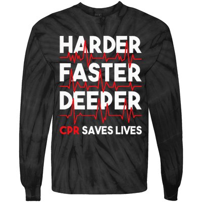 Harder Faster Deeper Cpr Funny Emt Ems Paramedic Tie-Dye Long Sleeve Shirt